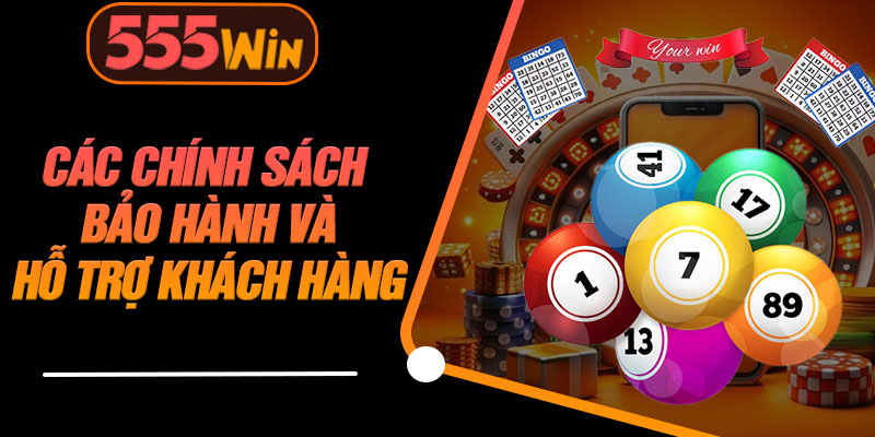 Các Chính Sách Bảo Hành Và Hỗ Trợ Khách Hàng