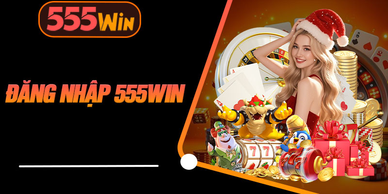 Đăng Nhập 555WIN